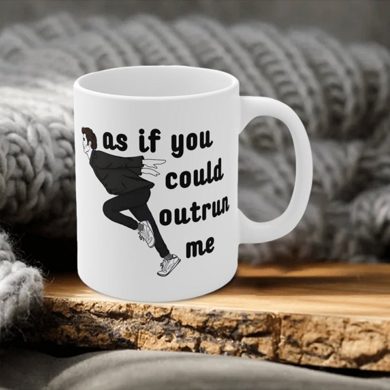 As If You Could Outrun Me Mug