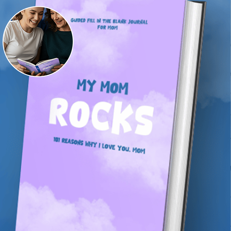 My Mom Rocks!: 101 Reasons Why I Love You, Mom