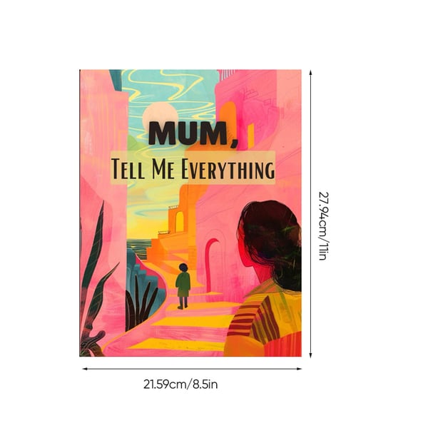 Mom, Tell Me Everything Memory Journal