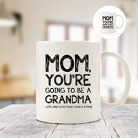 Mom, Going To Be A Grandma Funny Coffee Mug