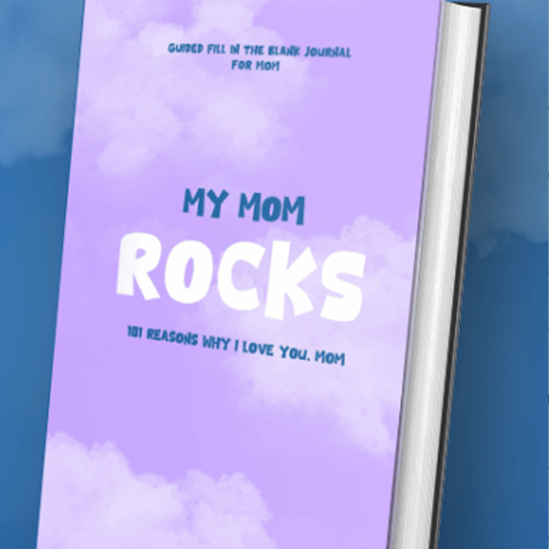 My Mom Rocks!: 101 Reasons Why I Love You, Mom