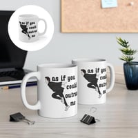 As If You Could Outrun Me Mug