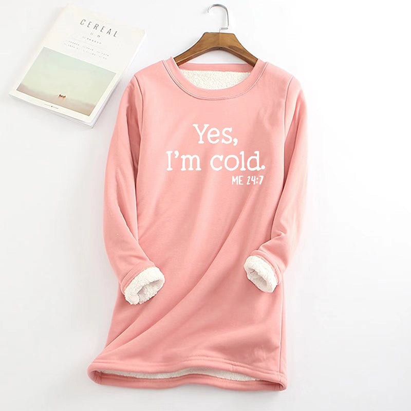 Womens Funny Casual Sweatshirts - Yes I'm Cold
